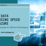 How to Improve Data Processing Speed Using OneLake and Azure?