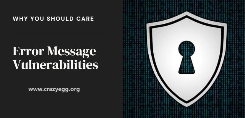 Error Message Vulnerabilities: Why You Should Care?
